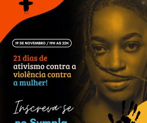 Instituto Pró Vítima e IPK convocam para a campanha “21 Dias de Ativismo contra a Violência contra a Mulher”