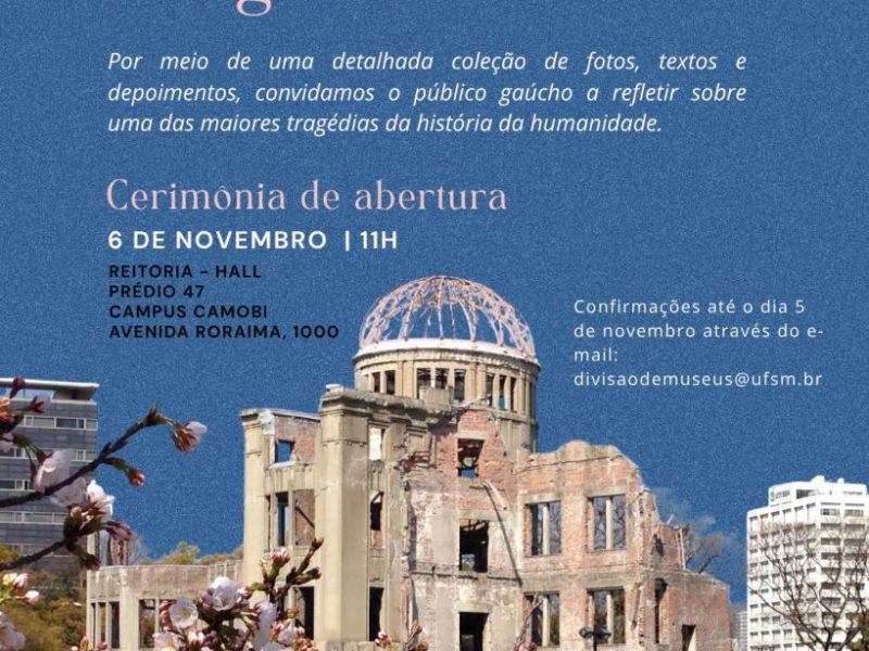 Exposição “80 Anos de Hiroshima e Nagasaki – Inspirando a Cultura da Paz” chega a Santa Maria/RS